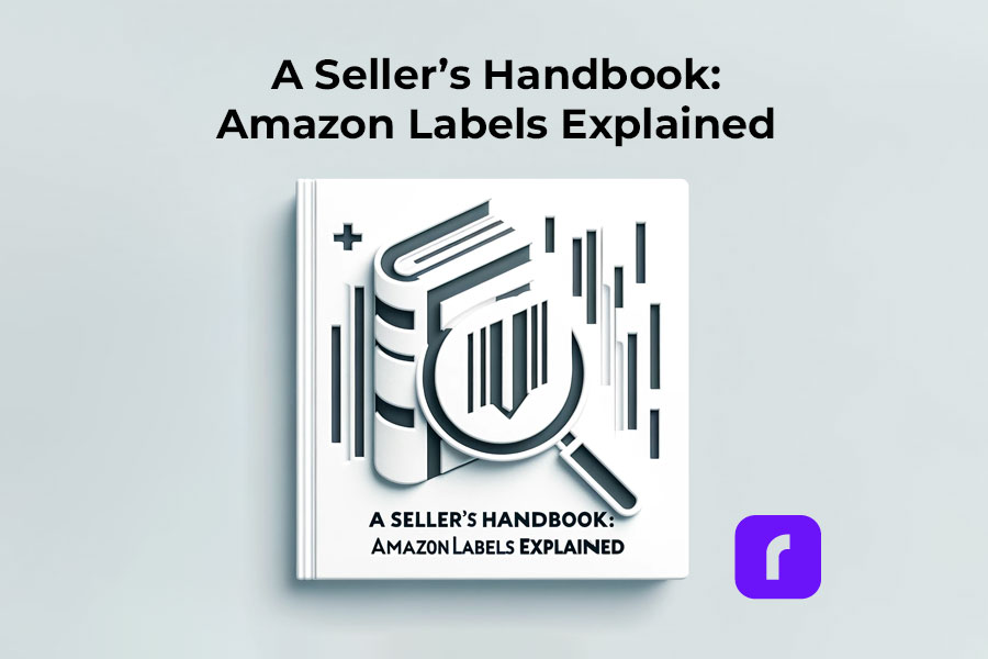 A Seller's Handbook: Amazon Labels Explained