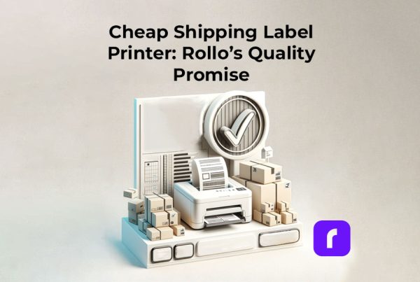 Cheap Shipping Label Printer: Rollo's Quality Promise