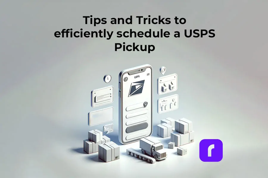 How to Schedule a USPS Pickup Efficiently 5 tips to schedule a USPS pickup