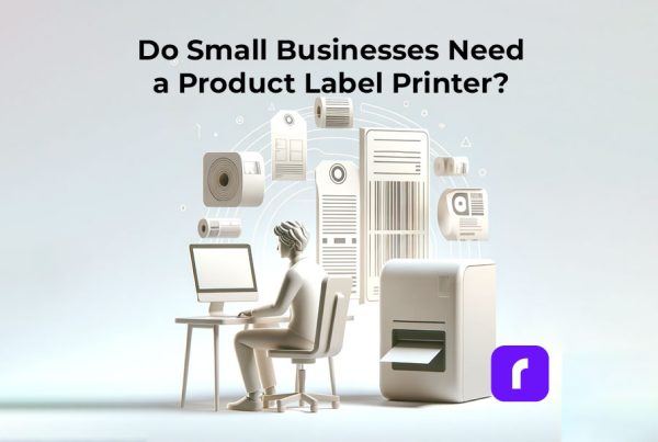 Do Small Businesses Need a Product Label Printer